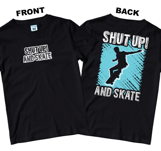 Cotton Shirt: Shut Up Skate (Front and Back)